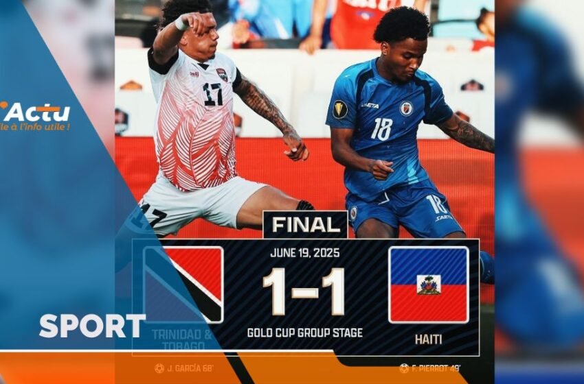 Concacaf Gold Cup : Haïti accroché par Trinité-et-Tobago