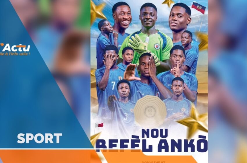  Haïti enchaîne : les U-17 propulsent le pays au Mondial 2026